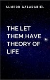 The Let Them Have Theory of Life The Let Them Have Theory of Life