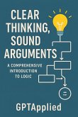 Clear Thinking, Sound Arguments Clear Thinking, Sound Arguments