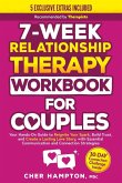 7-Week Relationship Therapy Workbook for Couples 7-Week Relationship Therapy Workbook for Couples