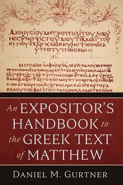 An Expositor's Handbook to the Greek Text of Matthew - Gurtner, Daniel M.