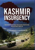 Kashmir Insurgency - Deconstructing the State Response Revisiting 1989-90 Kashmir Insurgency - Deconstructing the State Response Revisiting 1989-90