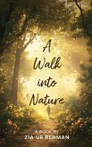 A Walk into Nature A Walk into Nature