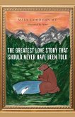 The Greatest Love Story that Should Never Have Been Told The Greatest Love Story that Should Never Have Been Told
