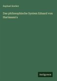 Das philosophische System Eduard von Hartmann's