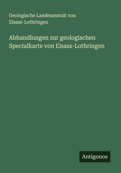 Abhandlungen zur geologischen Specialkarte von Elsass-Lothringen