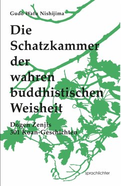 Die Schatzkammer der wahren buddhistischen Weisheit - Nishijima, Gudo Wafu