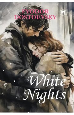 Cover White Nights - Fyodor Dostoyevsky   A Million-Copy Bestseller   A Timeless Story of Love, Longing & Solitude