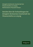Berichte über die Verhandlungen der Königlich Sächsischen Gesellschaft der Wissenschaften zu Leipzig Berichte über die Verhandlungen der Königlich Sächsischen Gesellschaft der Wissenschaften zu Leipzig