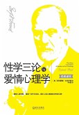 性学三论与爱情心理学 Three Essays On The Theory Of Sexuality And Love Psychology 性学三论与爱情心理学 Three Essays On The Theory Of Sexuality And Love Psychology