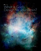 What is God's Design for Your Brain? What is God's Design for Your Brain?