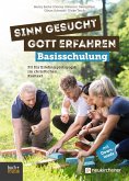 Sinn gesucht - Gott erfahren Basisschulung Sinn gesucht - Gott erfahren Basisschulung