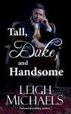 Tall, Duke, and Handsome Tall, Duke, and Handsome
