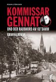 Kommissar Gennat und der Raubmord am Ku'damm Kommissar Gennat und der Raubmord am Ku'damm
