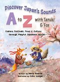 Discover Japan's Sounds A to Z with Tanuki & Fox Discover Japan's Sounds A to Z with Tanuki & Fox