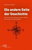 Die andere Seite der Geschichte Die andere Seite der Geschichte