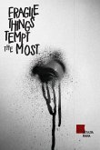 Fragile Things Tempt The Most Fragile Things Tempt The Most