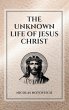 The Unknown Life of Jesus Christ - Bild 1