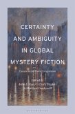 Certainty and Ambiguity in Global Mystery Fiction Certainty and Ambiguity in Global Mystery Fiction