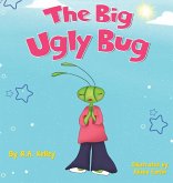 The Big Ugly Bug The Big Ugly Bug