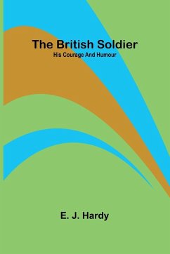 The British Soldier - Hardy, E. J.