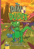 The Dino Dudes A Prehistoric Adventure The Dino Dudes A Prehistoric Adventure