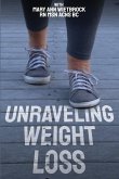 Unraveling Weight Loss Unraveling Weight Loss