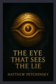 The Eye That Sees the Lie (Millennium Eye) The Eye That Sees the Lie (Millennium Eye)