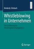 Whistleblowing in Unternehmen Whistleblowing in Unternehmen
