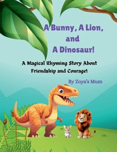 A Bunny, A Lion and A Dinosaur! Cover A Bunny, A Lion and A Dinosaur!