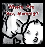 Where Are You, Mommy?