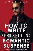 How to Write Bestselling Romantic Suspense How to Write Bestselling Romantic Suspense