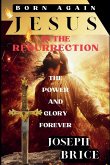 Born Again Jesus Is The Resurrection Born Again Jesus Is The Resurrection