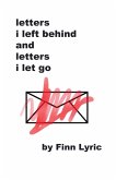 Letters I Left Behind And Letters I Let Go Letters I Left Behind And Letters I Let Go