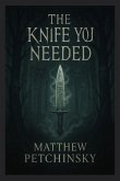 The Knife You Needed The Knife You Needed