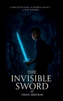 The Invisible Sword - Vishnu Siripuram