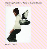 The Strange Wondrous Works of Eleanor Eleanor The Strange Wondrous Works of Eleanor Eleanor