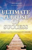 Ultimate Purpose of Success Ultimate Purpose of Success