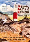 MEDIA, ARTS & DESIGN ANTHOLOGY III MEDIA, ARTS & DESIGN ANTHOLOGY III