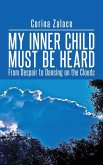 My Inner Child Must Be Heard My Inner Child Must Be Heard