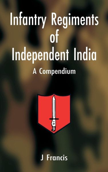 Infantry Regiments of Independent India Infantry Regiments of Independent India