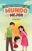 Construyendo un Mundo Mejor Construyendo un Mundo Mejor