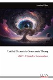 Unified Geometric Condensate Theory Unified Geometric Condensate Theory