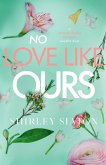 No Love Like Ours No Love Like Ours