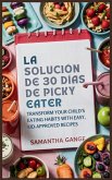 La Solución Picky Eater De 30 Días La Solución Picky Eater De 30 Días