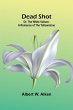 Dead Shot; Or, The White Vulture - Bild 1