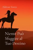Niente Può Sfuggire al Tuo Destino Niente Può Sfuggire al Tuo Destino