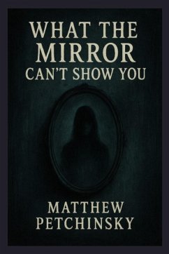 Cover What the Mirror Can't Show You