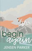 Begin Again Begin Again