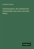 Christian Reuter, der Verfasser des Schelmuffsky sein Leben und seine Werke