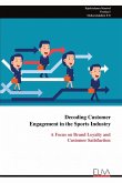 Decoding Customer Engagement in the Sports Industry Decoding Customer Engagement in the Sports Industry